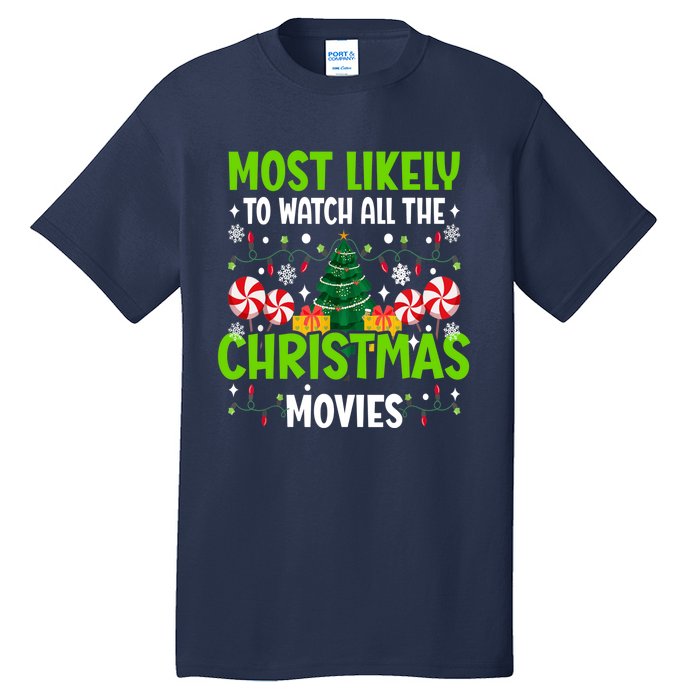 Most Likely To Watch All The Christmas Movies Funny Family Tall T-Shirt