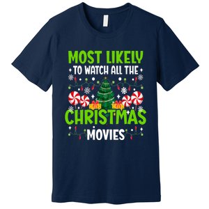 Most Likely To Watch All The Christmas Movies Funny Family Premium T-Shirt