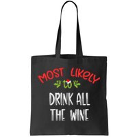 Most Likely To Christmas Drink All The Wine Family Group Tote Bag