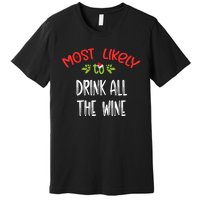 Most Likely To Christmas Drink All The Wine Family Group Premium T-Shirt