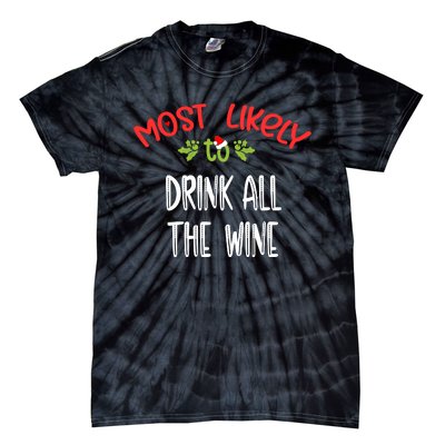 Most Likely To Christmas Drink All The Wine Family Group Tie-Dye T-Shirt