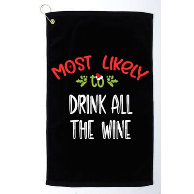 Most Likely To Christmas Drink All The Wine Family Group Platinum Collection Golf Towel