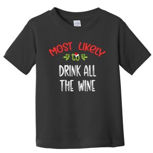 Most Likely To Christmas Drink All The Wine Family Group Toddler T-Shirt