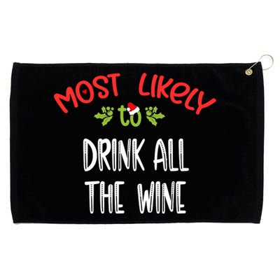 Most Likely To Christmas Drink All The Wine Family Group Grommeted Golf Towel