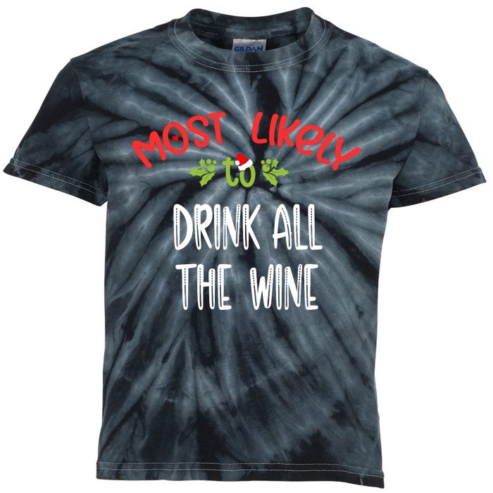 Most Likely To Christmas Drink All The Wine Family Group Kids Tie-Dye T-Shirt