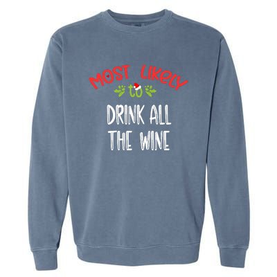 Most Likely To Christmas Drink All The Wine Family Group Garment-Dyed Sweatshirt