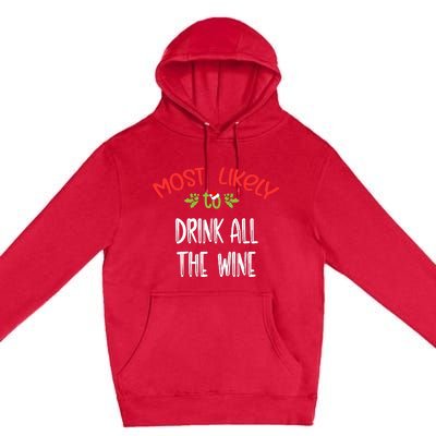 Most Likely To Christmas Drink All The Wine Family Group Premium Pullover Hoodie