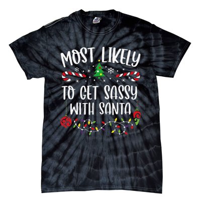 Most Likely To Get Sassy With Santa Funny Christmas Family Matching Cute Chris Tie-Dye T-Shirt