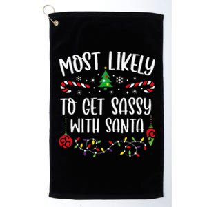 Most Likely To Get Sassy With Santa Funny Christmas Family Matching Cute Chris Platinum Collection Golf Towel