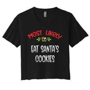 Most Likely To Christmas Eat Santa’s Cookies Family Group Women's Crop Top Tee