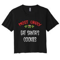 Most Likely To Christmas Eat Santa’s Cookies Family Group Women's Crop Top Tee