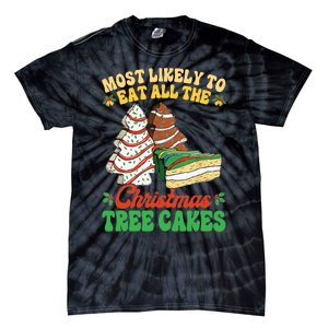 Most Likely To Eat All The Christmas Tree Cakes Debbie Becky Tie-Dye T-Shirt