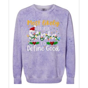 Most Likely To Ask Santa To Define Good Family Christmas Colorblast Crewneck Sweatshirt