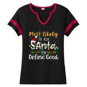 Most Likely To Ask Santa To Define Good Family Christmas Ladies Halftime Notch Neck Tee