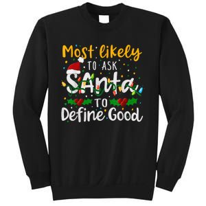 Most Likely To Ask Santa To Define Good Family Christmas Sweatshirt