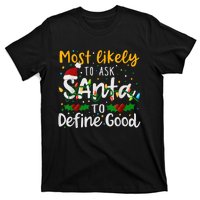 Most Likely To Ask Santa To Define Good Family Christmas T-Shirt