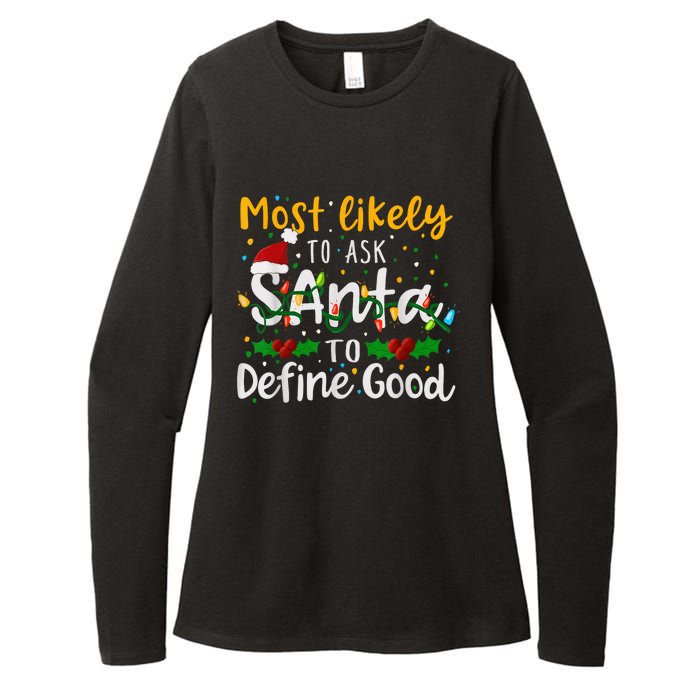 Most Likely To Ask Santa To Define Good Family Christmas Womens CVC Long Sleeve Shirt