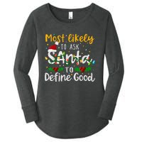 Most Likely To Ask Santa To Define Good Family Christmas Women's Perfect Tri Tunic Long Sleeve Shirt