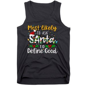 Most Likely To Ask Santa To Define Good Family Christmas Tank Top