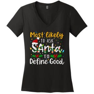 Most Likely To Ask Santa To Define Good Family Christmas Women's V-Neck T-Shirt