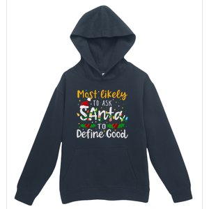 Most Likely To Ask Santa To Define Good Family Christmas Urban Pullover Hoodie