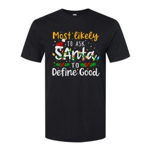 Most Likely To Ask Santa To Define Good Family Christmas Softstyle CVC T-Shirt