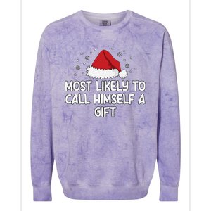 Most Likely To Call Himself A Gift Colorblast Crewneck Sweatshirt