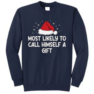 Most Likely To Call Himself A Gift Tall Sweatshirt