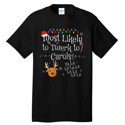 Most Likely To Twerk To Carols Fa La La La Funny Christmas Tall T-Shirt