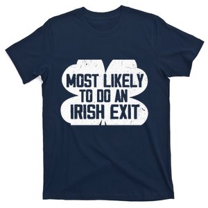 Most Likely To Do An Irish Exit Funny T-Shirt