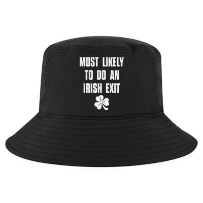 Most Likely To Do An Irish Exit Funny St Patricks Day Cool Comfort Performance Bucket Hat
