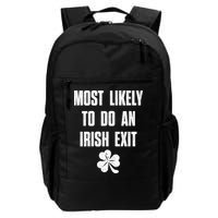 Most Likely To Do An Irish Exit Funny St Patricks Day Daily Commute Backpack