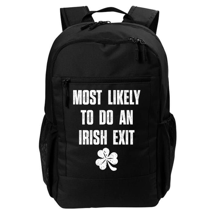 Most Likely To Do An Irish Exit Funny St Patricks Day Daily Commute Backpack
