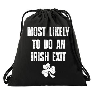 Most Likely To Do An Irish Exit Funny St Patricks Day Drawstring Bag