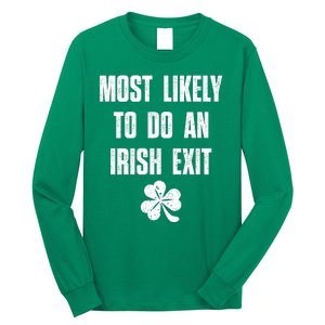 Most Likely To Do An Irish Exit Funny St Patricks Day Long Sleeve Shirt