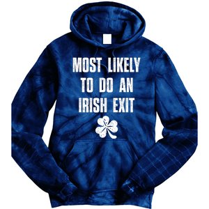 Most Likely To Do An Irish Exit Funny St Patricks Day Tie Dye Hoodie