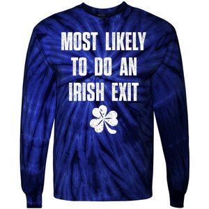 Most Likely To Do An Irish Exit Funny St Patricks Day Tie-Dye Long Sleeve Shirt