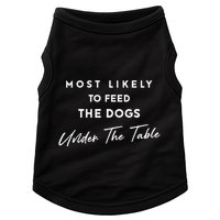 Most Likely To Feed The Dogs Under Table Doggie Tank