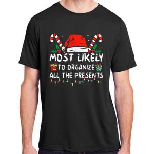 Most Likely To Organize All The Presents Family Christmas Adult ChromaSoft Performance T-Shirt