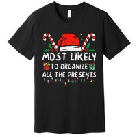 Most Likely To Organize All The Presents Family Christmas Premium T-Shirt