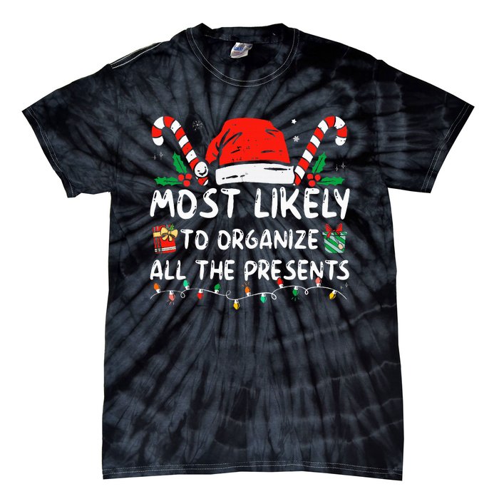 Most Likely To Organize All The Presents Family Christmas Tie-Dye T-Shirt