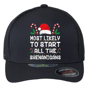 Most Likely To Start All The Shenanigans Christmas Family Flexfit Unipanel Trucker Cap