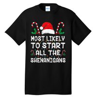 Most Likely To Start All The Shenanigans Christmas Family Tall T-Shirt