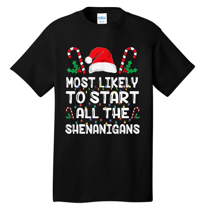 Most Likely To Start All The Shenanigans Christmas Family Tall T-Shirt