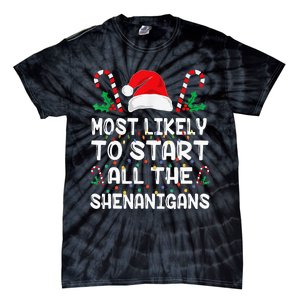 Most Likely To Start All The Shenanigans Christmas Family Tie-Dye T-Shirt