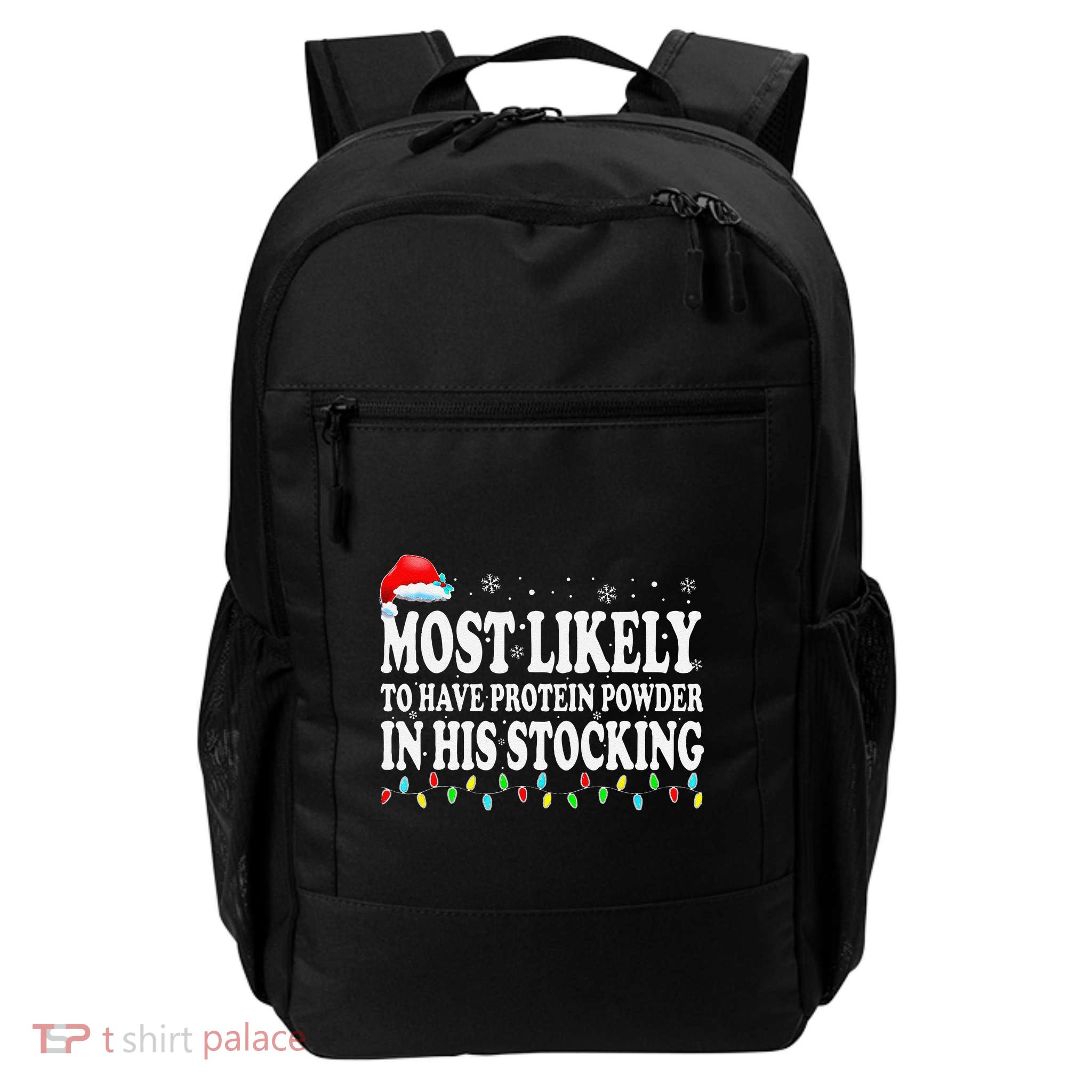 Most Likely To Have Protein Powder In His Stocking Christmas Daily Commute Backpack