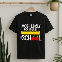 MOST LIKELY TO RULE THE SCHOOL RULER & APPLE T-Shirt