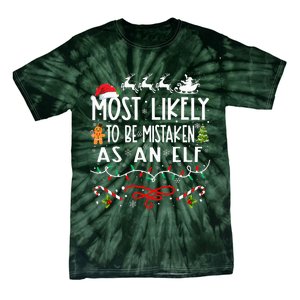 Most Likely To Be Mistaken As An Elf Family Christmas  Tie-Dye T-Shirt