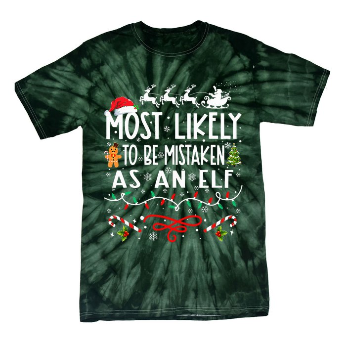 Most Likely To Be Mistaken As An Elf Family Christmas  Tie-Dye T-Shirt