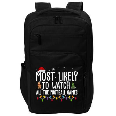Most Likely To Watch All The Football Games Christmas Impact Tech Backpack